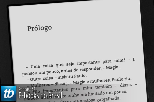 Tecnoblog Podcast 32 – E-books no Brasil