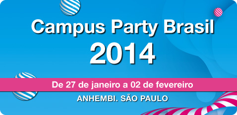 Campus Party 2014 acontecerá em São Paulo a partir de 27 de janeiro