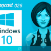 Tecnocast 026 – Windows 10
