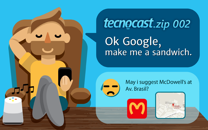 Tecnocast.zip 002 – Ok Google, make me a sandwich