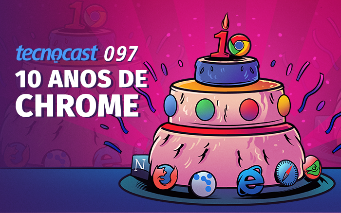 Tecnocast 097 – 10 anos de Chrome