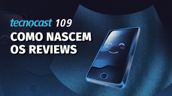 Tecnocast 109 – Como nascem os reviews
