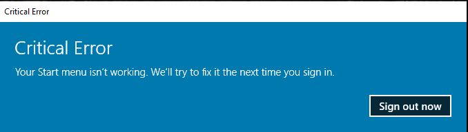 Your Start Menu isn't working. We'll try to fix it the next time you sign in