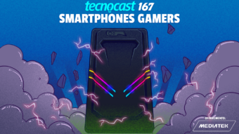 Tecnocast 167 – Smartphones Gamers