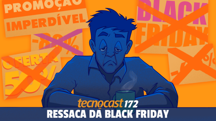 Tecnocast 172 – Ressaca da Black Friday (Ilustração: Leandro Massai / Tecnoblog)