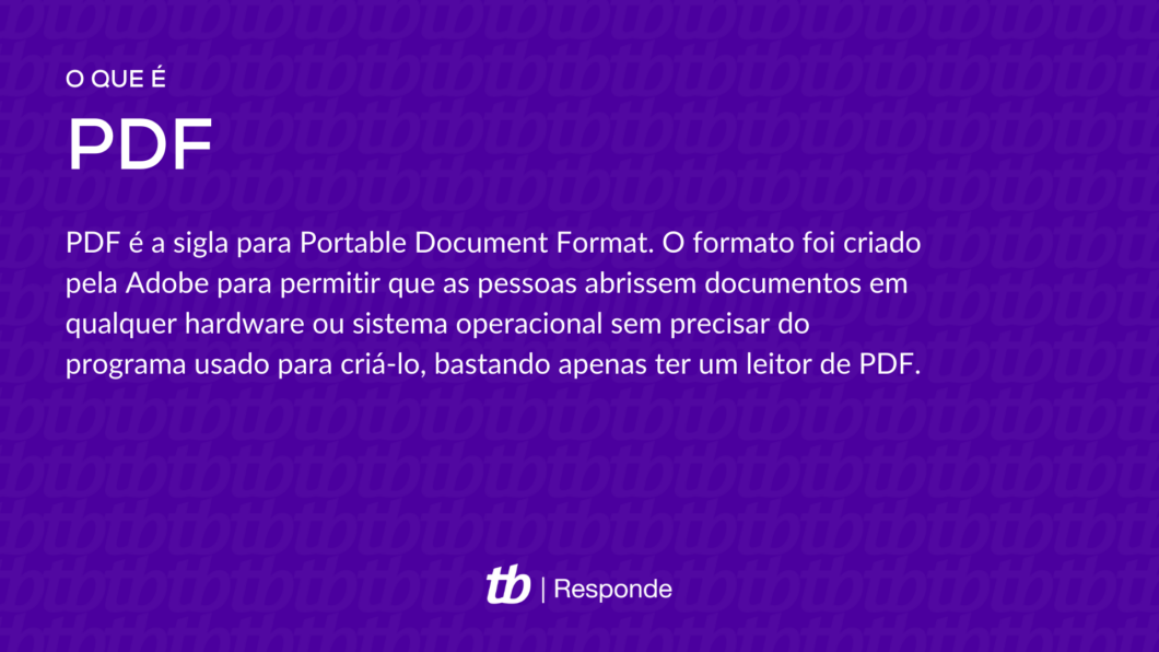 PDF é a sigla para Portable Document Format. O formato foi criado pela Adobe para permitir que as pessoas abrissem documentos em qualquer hardware ou sistema operacional sem precisar do programa usado para criá-lo, bastando apenas ter um leitor de PDF.