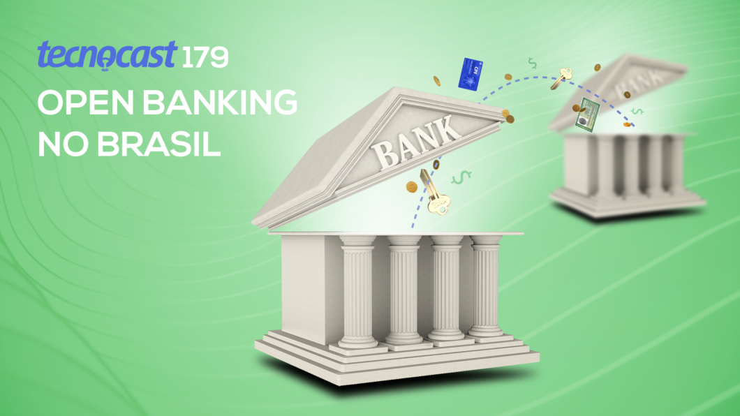 Tecnocast 179 – Open banking no Brasil (Imagem: Vitor Pádua / Tecnoblog)
