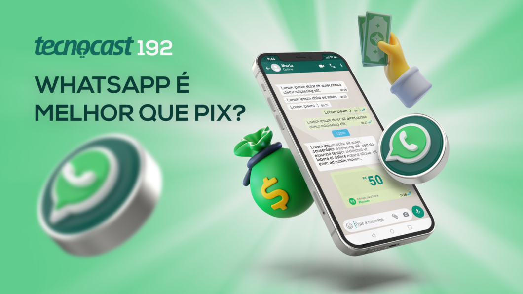 Tecnocast 192 – WhatsApp é melhor que Pix? (Imagem: Vitor Pádua / Tecnoblog)