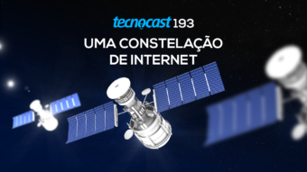 Tecnocast 193 – Uma constelação de internet