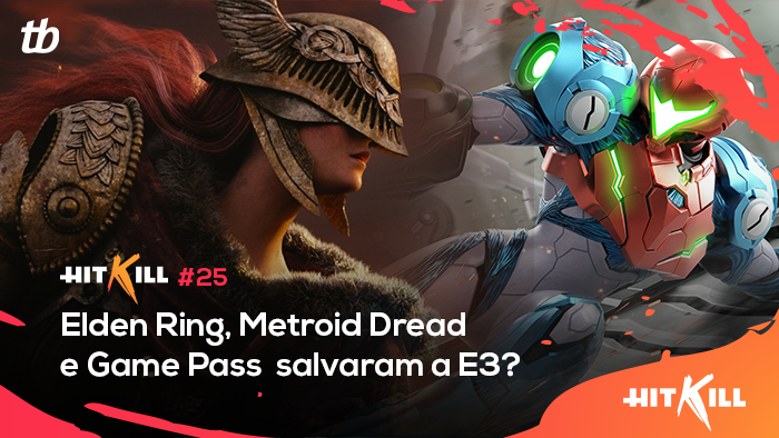 Hit Kill 25 – Elden Ring, Metroid Dread e Game Pass salvaram a E3?