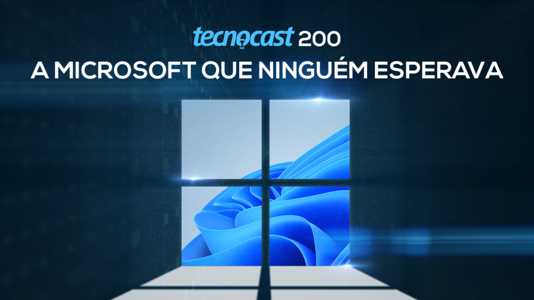 Tecnocast 200 – A Microsoft que ninguém esperava (Imagem: Vitor Pádua / Tecnoblog)
