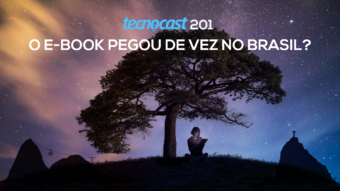 Tecnocast 201 – O e-book pegou de vez no Brasil?