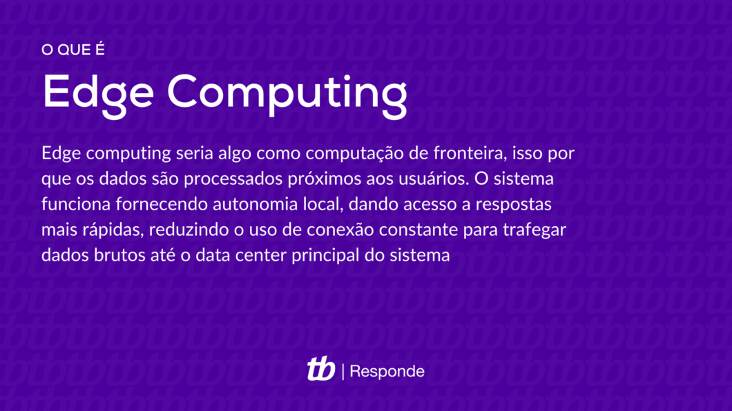 O que é edge computing? (Imagem: Vitor Pádua/Tecnoblog)