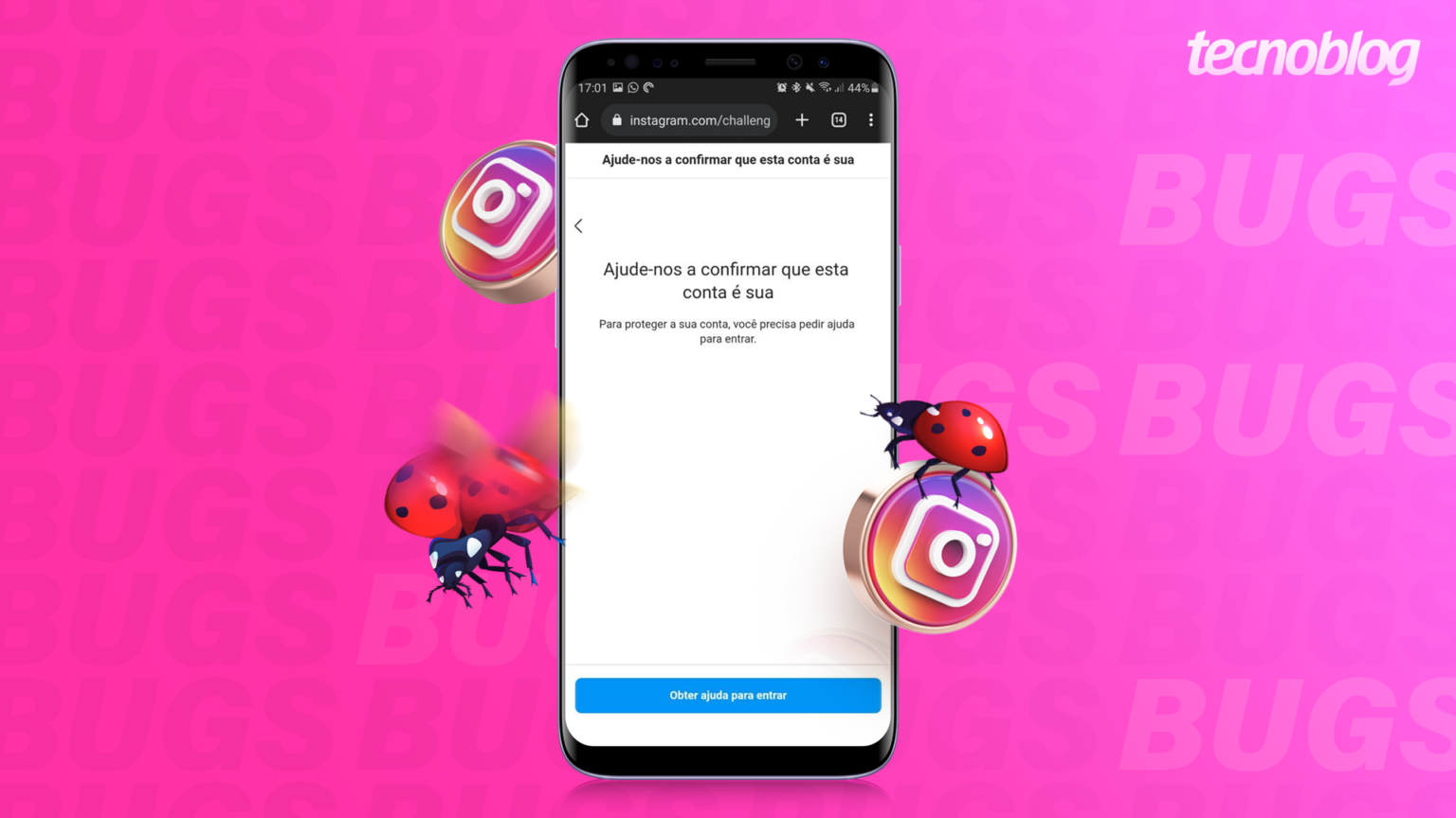 Instagram: bug impede acesso à conta ao pedir para confirmar identidade ...