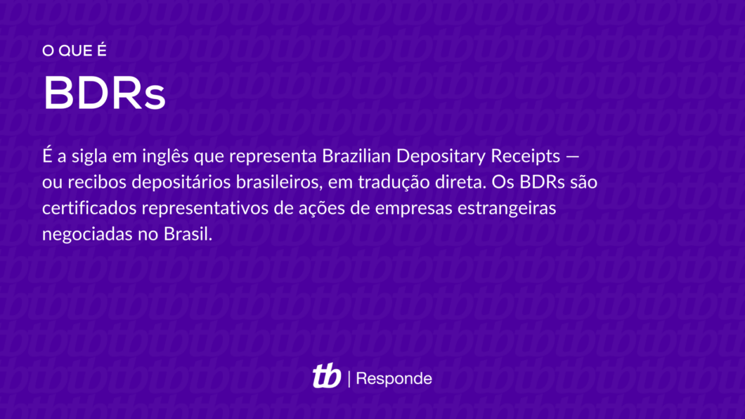 O que são BDRs? [Brazilian Depositary Receipts]