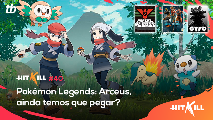 Hit Kill 40 – Pokémon Legends: Arceus, ainda temos que pegar?