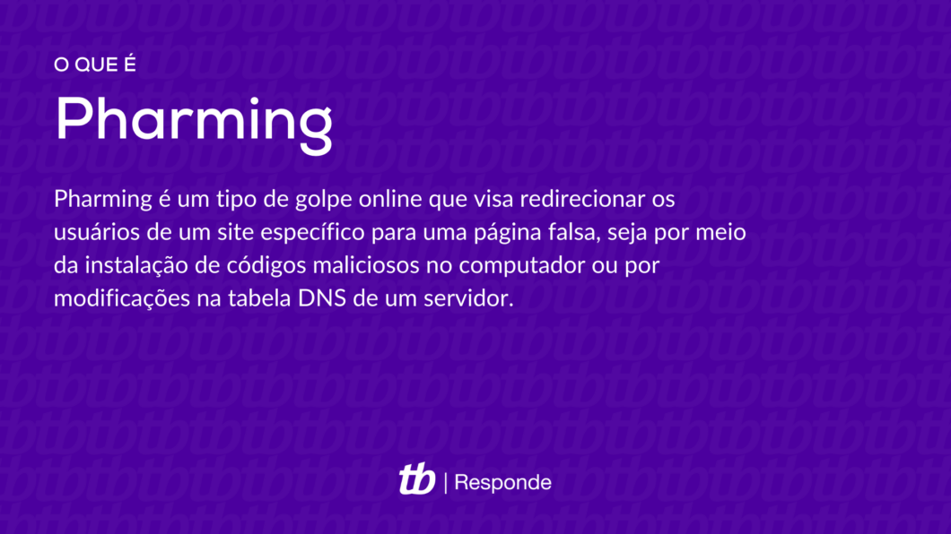 Pharming é um tipo de golpe online que visa redirecionar os usuários de um site específico para uma página falsa, seja por meio da instalação de códigos maliciosos no computador ou por modificações na tabela DNS de um servidor.