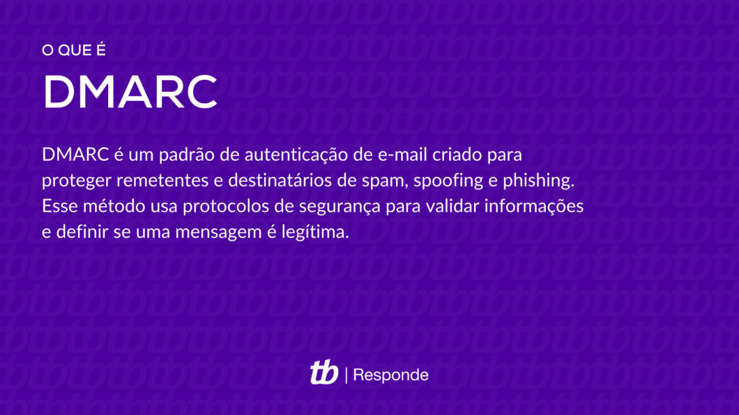 DMARC é um padrão de autenticação de e-mail criado para proteger remetentes e destinatários de spam, spoofing e phishing. Esse método usa protocolos de segurança para validar informações e definir se uma mensagem é legítima.