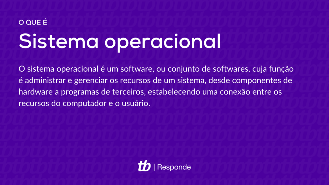 O que é um sistema operacional?