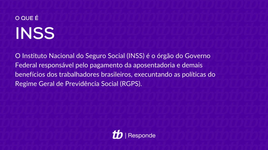 O Instituto Nacional do Seguro Social (INSS) é o órgão do Governo Federal responsável pelo pagamento da aposentadoria e demais benefícios dos trabalhadores brasileiros, execuntando as políticas do Regime Geral de Previdência Social (RGPS).