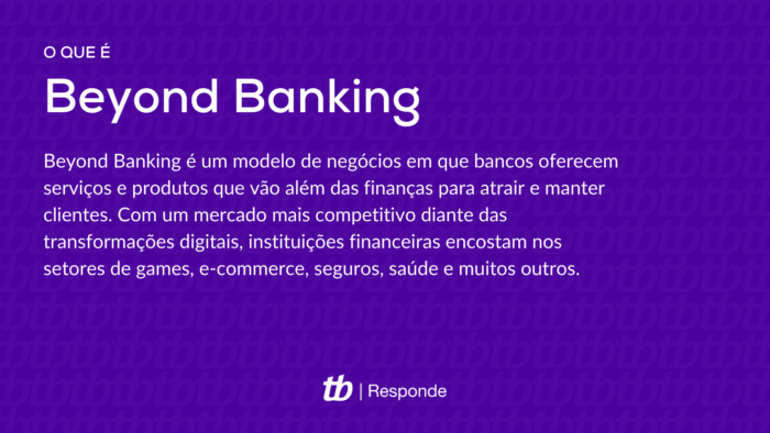 O que é Beyond Banking? Entenda como bancos querem atrair novos clientes