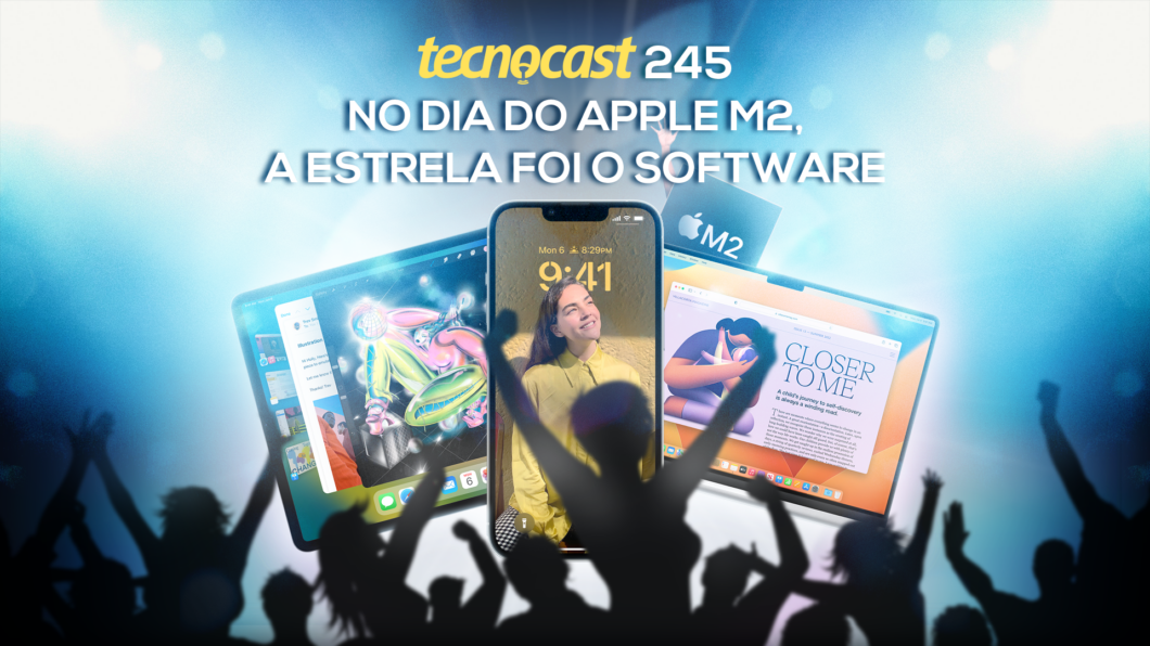 Tecnocast 245 – No dia do Apple M2, a estrela foi o software (Imagem: Vitor Pádua / Tecnoblog)