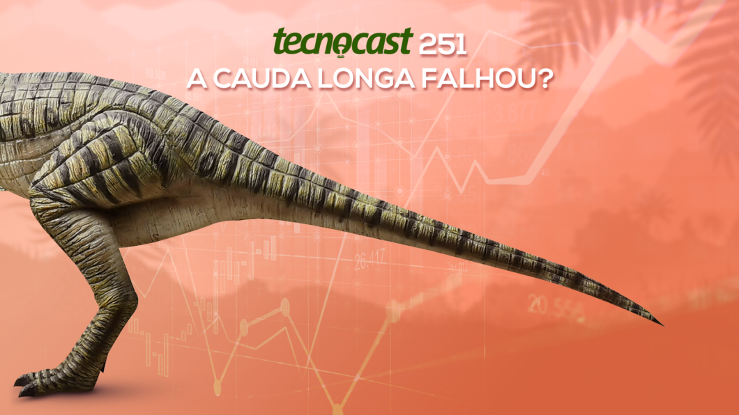 Tecnocast 251 – A cauda longa falhou? (Imagem: Vitor Pádua / Tecnoblog)