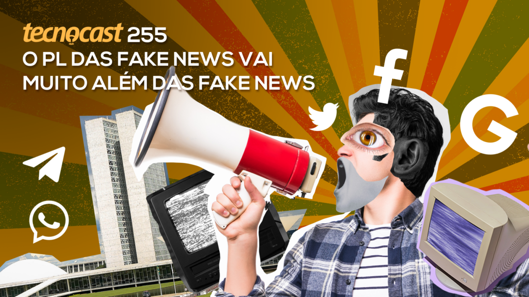 Tecnocast 255 – O PL das Fake News vai muito além das fake news (Imagem: Vitor Pádua / Tecnoblog)