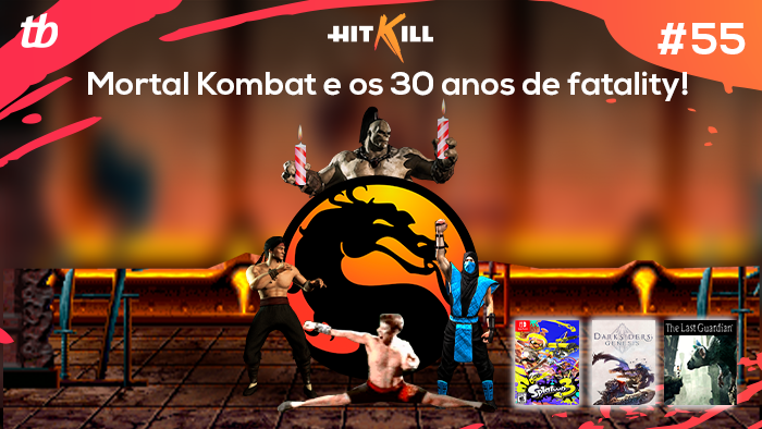 Hit Kill 55 – Mortal Kombat e os 30 anos de fatality! (Imagem: Vitor Pádua/Tecnoblog)