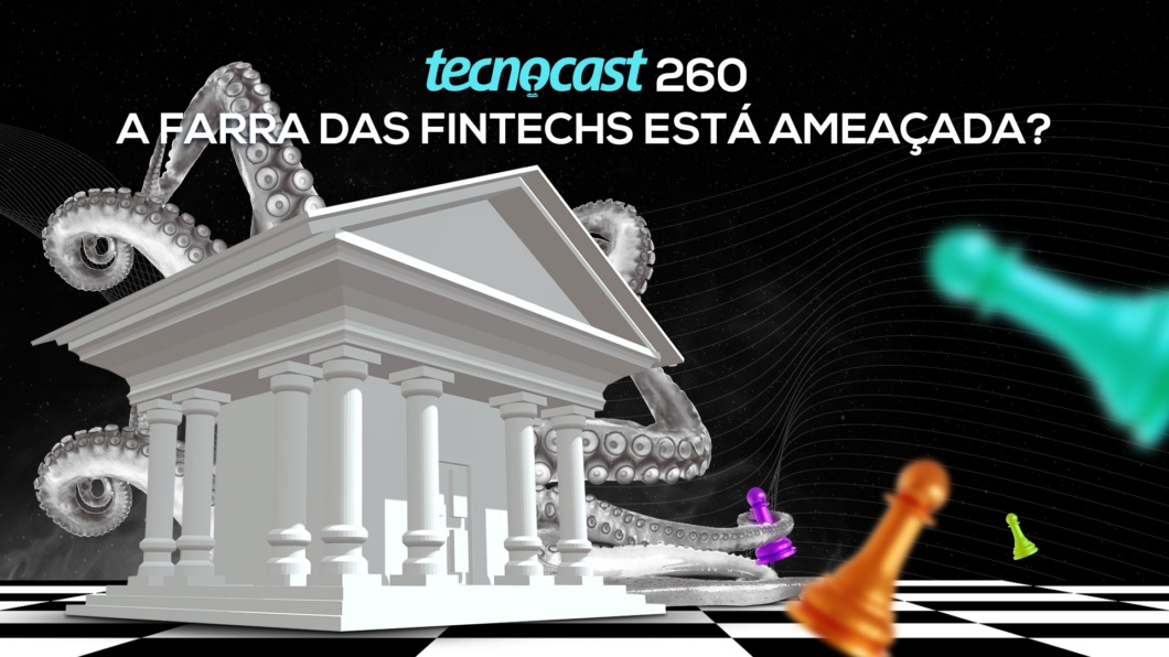 Tecnocast 260 - Is the fintech spree threatened?  (Image: Vitor Pádua / APK Games)