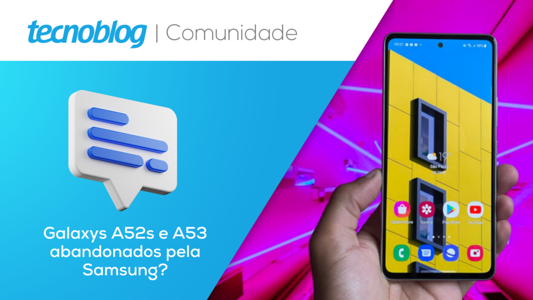Capa do TB Comunidade. Uma pessoa está segurando um celular ao lado dos dizeres "Galaxys A52s e A53 abandonados pela Samsung?"
