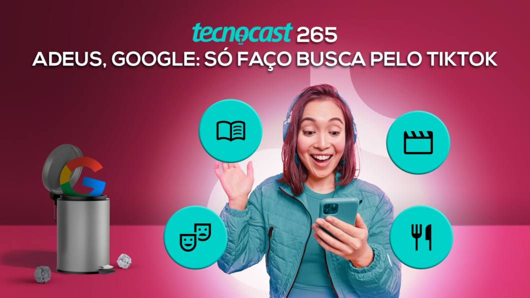 Tecnocast 265 - Adeus, Google: só faço busca pelo TikTok (Imagem: Vitor Pádua / Tecnoblog)