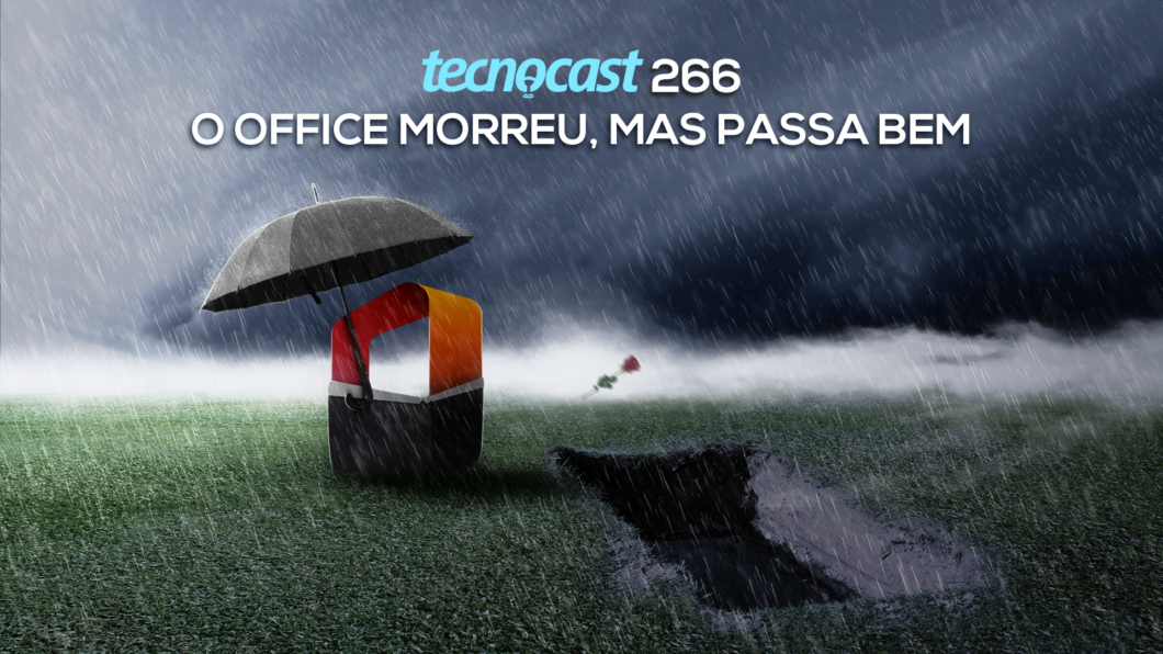 Tecnocast 266 - O Office morreu, mas passa bem (Imagem: Vitor Pádua / Tecnoblog)
