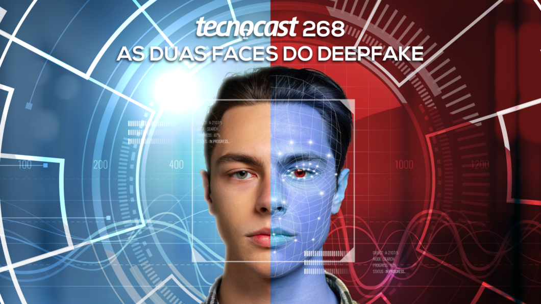 Tecnocast 268 - As duas faces do deepfake (Imagem: Vitor Pádua / Tecnoblog)