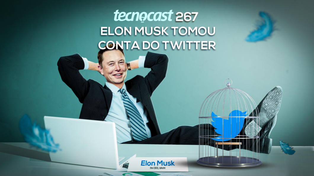 Tecnocast 267 - Elon Musk took over Twitter (Image: Vitor Pádua / APK Games)