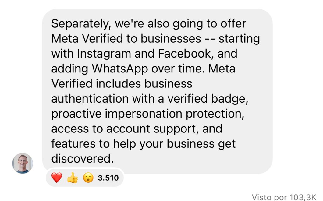 Print de postagem com o seguinte texto: "Separately, we're also going to offer Meta Verified to businesses -- starting with Instagram and Facebook, and adding WhatsApp over time. Meta Verified includes business authentication with a verified badge, proactive impersonation protection, access to account support, and features to help your business get discovered."