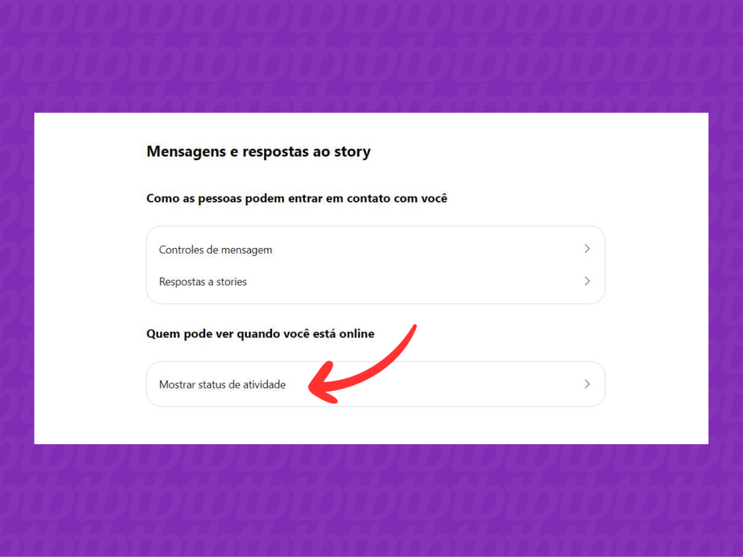 Captura de tela de um navegador indica   com uma seta vermelha onde clicar para acessar a opção Mostrar status de atividade do Instagram.