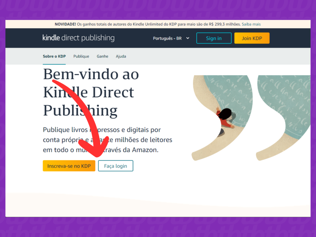 Captura de tela do site Kindle Direct Publishing mostra como acessar a plataforma da Amazon