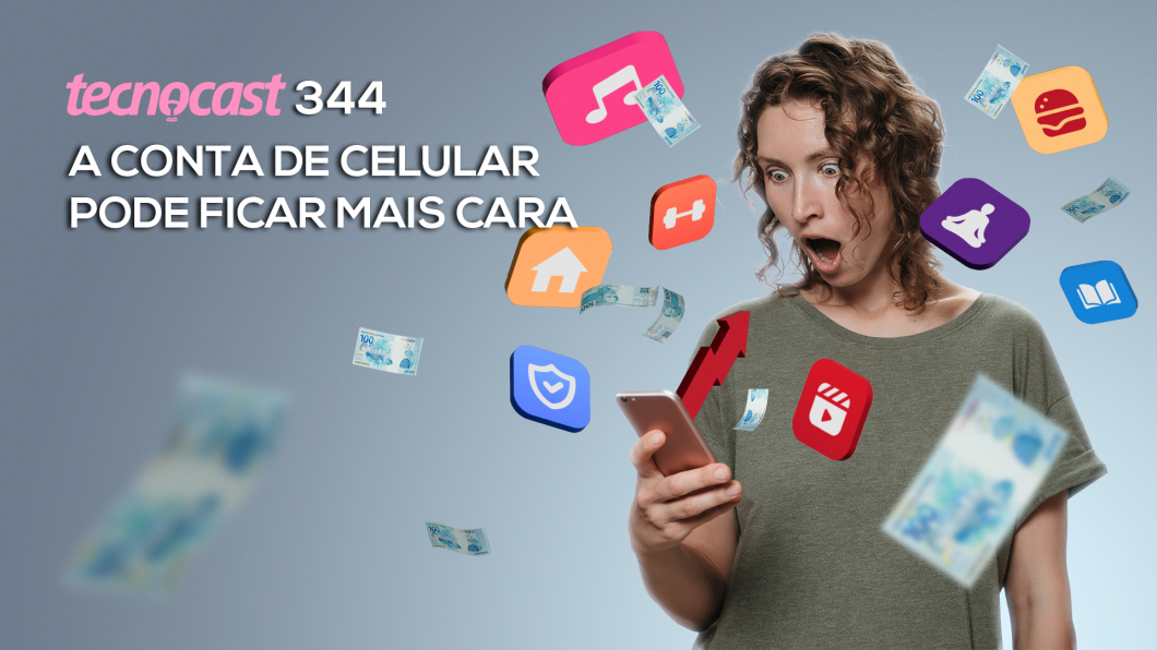 A conta de celular pode ficar mais cara (Vitor Pádua / Tecnoblog)