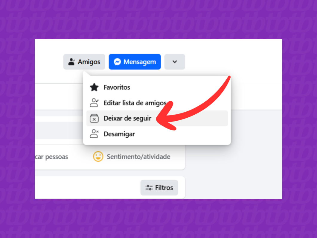 Clicando na opção "Deixar de seguir" no Facebook